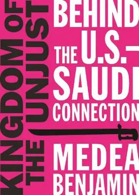 Königreich der Ungerechten: Hinter der Verbindung zwischen den USA und Saudi-Arabien - Kingdom of the Unjust: Behind the U.S.-Saudi Connection