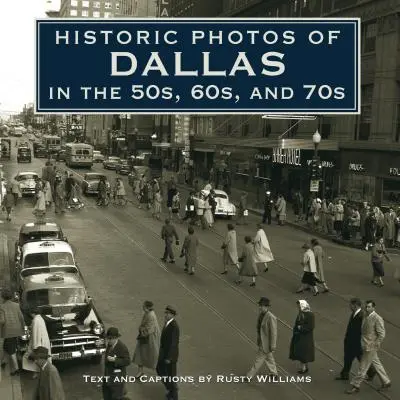Historische Fotos von Dallas in den 50er, 60er und 70er Jahren - Historic Photos of Dallas in the 50s, 60s, and 70s