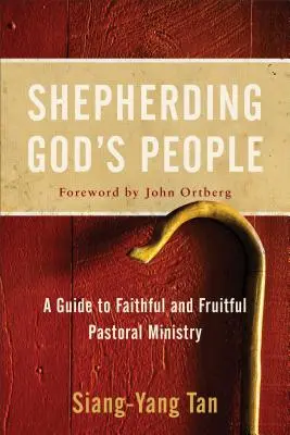 Gottes Volk weiden: Ein Leitfaden für einen treuen und fruchtbaren pastoralen Dienst - Shepherding God's People: A Guide to Faithful and Fruitful Pastoral Ministry