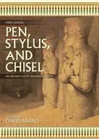 Stift, Griffel und Meißel: Ein Quellenbuch zum Alten Ägypten