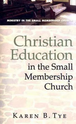 Christliche Erziehung in der Gemeinde mit kleiner Mitgliederzahl - Christian Education in the Small Membership Church