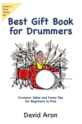 Das beste Geschenkbuch für Schlagzeuger: Schlagzeugerwitze und witzige Tipps für Anfänger und Profis - Best Gift Book for Drummers: Drummer Jokes and Funny Tips for Beginners to Pros