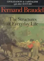 Zivilisation und Kapitalismus, 15. bis 18. Jahrhundert, Bd. I: Die Struktur des Alltagslebens - Civilization and Capitalism, 15th-18th Century, Vol. I: The Structure of Everyday Life