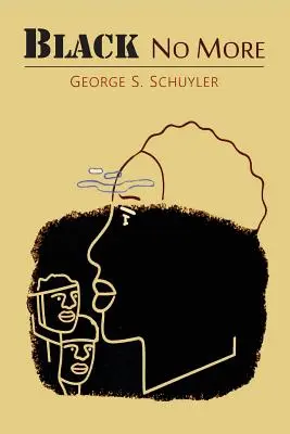 Schwarz nicht mehr: Ein Bericht über das seltsame und wunderbare Wirken der Wissenschaft im Land der Freien, 1933-1940 n. Chr. - Black No More: Being an Account of the Strange and Wonderful Workings of Science in the Land of the Free, A.D. 1933-1940