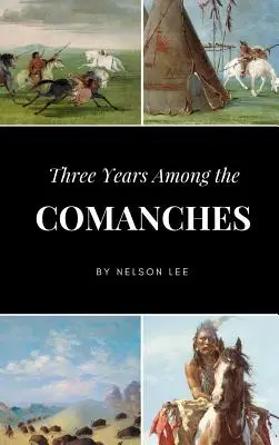 Drei Jahre unter den Comanchen - Three Years Among the Comanches