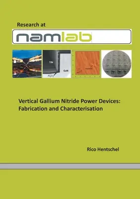 Vertikale Galliumnitrid-PowerDevices: Fabrikation und Charakterisierung - Vertical Gallium Nitride PowerDevices: Fabrication and Characterisation