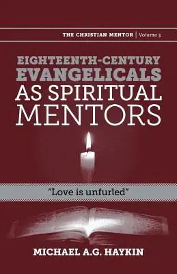 Evangelikale des achtzehnten Jahrhunderts als geistliche Mentoren: Die Liebe wird entfaltet - Eighteenth-Century Evangelicals as Spiritual Mentors: Love Is Unfurled