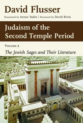 Das Judentum der Zeit des Zweiten Tempels, Band 2: Die jüdischen Weisen und ihre Literatur - Judaism of the Second Temple Period, Volume 2: The Jewish Sages and Their Literature