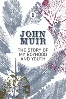 Die Geschichte meiner Kindheit und Jugend: Die frühe Biographie eines Umweltpioniers - The Story of my Boyhood and Youth: An early years biography of a pioneering environmentalist