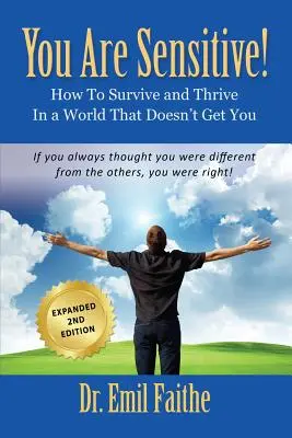 DU BIST SENSIBEL! Wie man in einer Welt, die einen nicht versteht, überlebt und gedeiht - ZWEITE AUFLAGE - YOU ARE SENSITIVE! How to Survive and Thrive in a World That Doesn't Get You - SECOND EDITION
