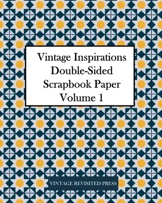 Vintage-Inspirationen: Doppelseitiges Scrapbook-Papier Band 1: 20 Bögen: 40 Designs für Decoupage und Junk Journals - Vintage Inspirations: Double-Sided Scrapbook Paper Volume 1: 20 Sheets: 40 Designs for Decoupage and Junk Journals