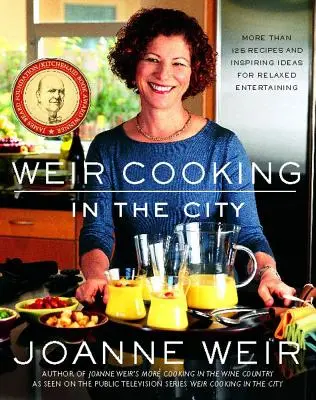 Weir Kochen in der Stadt: Mehr als 125 Rezepte und inspirierende Ideen für das Zusammenleben - Weir Cooking in the City: More Than 125 Recipes and Inspiring Ideas for Rela