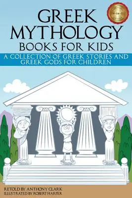 Griechische Mythologiebücher für Kinder: Eine Sammlung von griechischen Geschichten und griechischen Göttern für Kinder - Greek Mythology Books for Kids: A Collection of Greek Stories and Greek Gods for Children