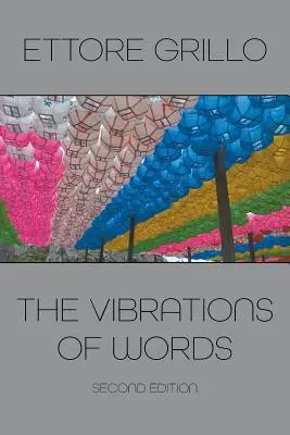 Die Schwingungen von Wörtern: Zweite Ausgabe - The Vibrations of Words: Second Edition