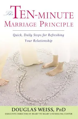 Das Zehn-Minuten-Ehe-Prinzip - The Ten-Minute Marriage Principle