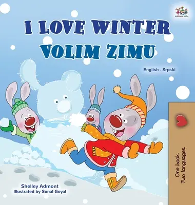 I Love Winter (Englisch Serbisch Zweisprachiges Buch für Kinder - Lateinisches Alphabet) - I Love Winter (English Serbian Bilingual Book for Kids - Latin Alphabet)