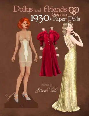 Dollys and Friends Originals 1930er Jahre Papierpuppen: Glamouröse Dreißiger Jahre Vintage-Mode Papierpuppen-Kollektion - Dollys and Friends Originals 1930s Paper Dolls: Glamorous Thirties Vintage Fashion Paper Doll Collection