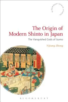 Der Ursprung des modernen Shinto in Japan: Die besiegten Götter von Izumo - The Origin of Modern Shinto in Japan: The Vanquished Gods of Izumo