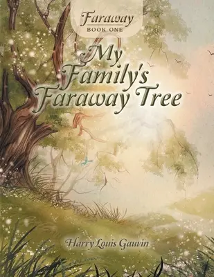 Faraway: Buch Eins: Der Baum meiner Familie in der Ferne - Faraway: Book One: My Family's Faraway Tree