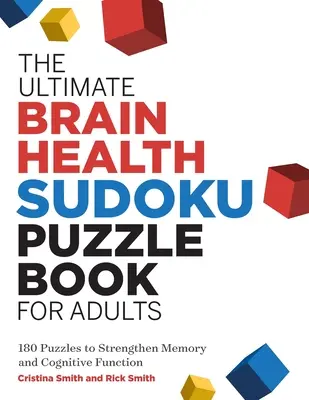 Das ultimative Sudoku-Rätselbuch für Erwachsene: 180 Rätsel zur Stärkung von Gedächtnis und kognitiver Funktion - The Ultimate Brain Health Sudoku Puzzle Book for Adults: 180 Puzzles to Strengthen Memory and Cognitive Function
