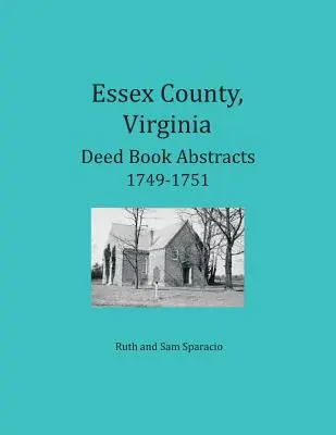 Essex County, Virginia Urkundenbuchauszüge 1749-1751` - Essex County, Virginia Deed Book Abstracts 1749-1751`