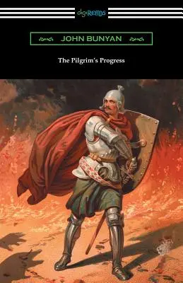 The Pilgrim's Progress (komplett mit einer Einführung von Charles S. Baldwin) - The Pilgrim's Progress (Complete with an Introduction by Charles S. Baldwin)