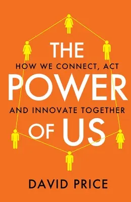 The Power of Us: Wie wir uns verbinden, gemeinsam handeln und innovativ sind - The Power of Us: How we connect, act and innovate together