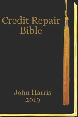 Kreditreparatur-Bibel: Kreditbewertung und Reparaturbuch - Credit Repair Bible: Credit Rating and Repair Book