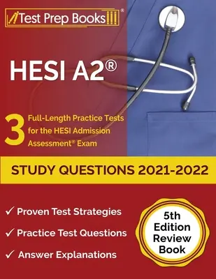 HESI A2 Study Questions 2021-2022: 3 Übungstests in voller Länge für die HESI Admission Assessment Exam [5th Edition Review Book] - HESI A2 Study Questions 2021-2022: 3 Full-Length Practice Tests for the HESI Admission Assessment Exam [5th Edition Review Book]