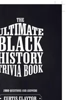Das ultimative Quizbuch zur schwarzen Geschichte - The Ultimate Black History Trivia Book