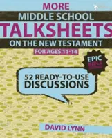 Weitere Gesprächsblätter für die Mittelstufe zum Neuen Testament, Alter 11-14 Jahre: 52 gebrauchsfertige Gesprächsblätter - More Middle School Talksheets on the New Testament, Ages 11-14: 52 Ready-To-Use Discussions