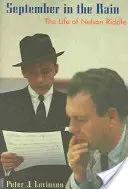 September im Regen: Das Leben von Nelson Riddle - September in the Rain: The Life of Nelson Riddle