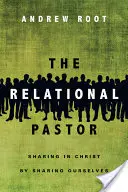 Der relationale Pastor: Teilen in Christus, indem wir uns selbst teilen - The Relational Pastor: Sharing in Christ by Sharing Ourselves