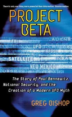 Projekt Beta: Die Geschichte von Paul Bennewitz, der nationalen Sicherheit und der Entstehung eines modernen UFO-Mythos - Project Beta: The Story of Paul Bennewitz, National Security, and the Creation of a Modern UFO Myth