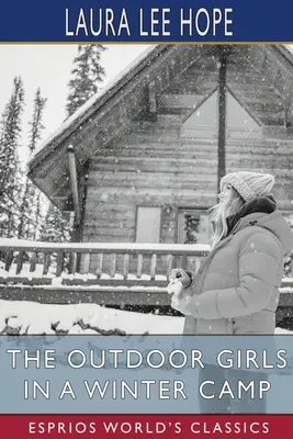 Die Freiluftmädchen im Winterlager (Esprios Classics) - The Outdoor Girls in a Winter Camp (Esprios Classics)