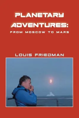 Planetenabenteuer: Von Moskau zum Mars - Planetary Adventures: From Moscow to Mars