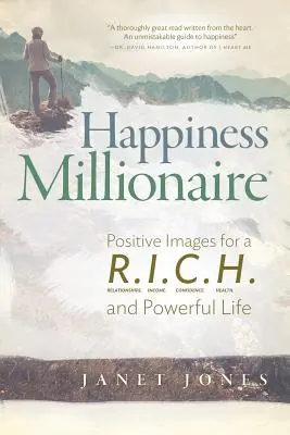 Glücksmillionär: Positive Bilder für ein R.I.C.H. und kraftvolles Leben - Happiness Millionaire: Positive Images for a R.I.C.H and Powerful Life