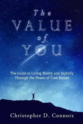 Der Wert von dir: Der Leitfaden für ein mutiges und freudiges Leben mit der Kraft der Grundwerte - The Value of You: The Guide to Living Boldly and Joyfully Through the Power of Core Values