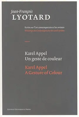 Karel Appel, eine Geste der Farbe - Karel Appel, a Gesture of Colour