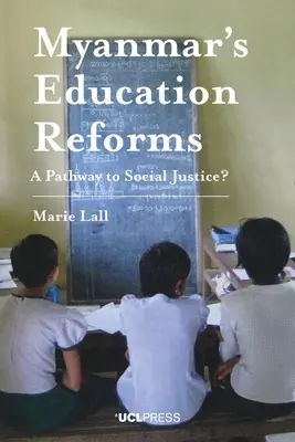 Myanmars Bildungsreformen: Ein Weg zu sozialer Gerechtigkeit? - Myanmar's Education Reforms: A Pathway to Social Justice?