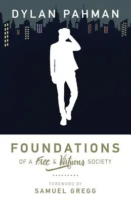 Fundamente einer freien und tugendhaften Gesellschaft - Foundations of a Free & Virtuous Society