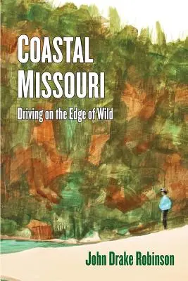 Missouri an der Küste: Fahren am Rande der Wildnis - Coastal Missouri: Driving on the Edge of Wild