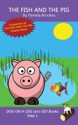 The Fish And The Pig: (Step 1) Sound Out Books (systematisch dekodierbar) helfen Lesern in der Entwicklungsphase, einschließlich solchen mit Legasthenie, lesen zu lernen - The Fish And The Pig: (Step 1) Sound Out Books (systematic decodable) Help Developing Readers, including Those with Dyslexia, Learn to Read