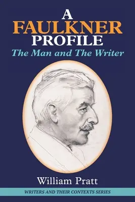 Ein Faulkner-Profil: Der Mann und der Schriftsteller - A Faulkner Profile: The Man and The Writer