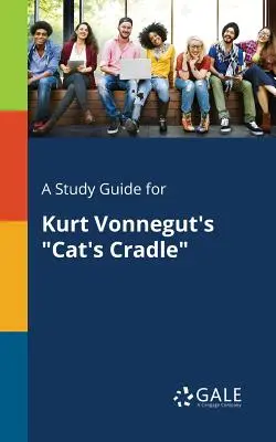 Ein Studienführer für Kurt Vonneguts Cat's Cradle - A Study Guide for Kurt Vonnegut's Cat's Cradle