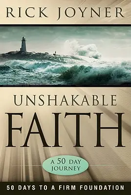 Unerschütterlicher Glaube: 50 Tage für ein festes Fundament - Unshakable Faith: 50 Days to a Firm Foundation