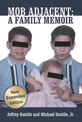 Mob Adjacent: Mob Adjacent: Eine Familienerinnerung - Erweiterte Ausgabe - Mob Adjacent: Mob Adjacent: A Family Memoir -- Expanded Edition