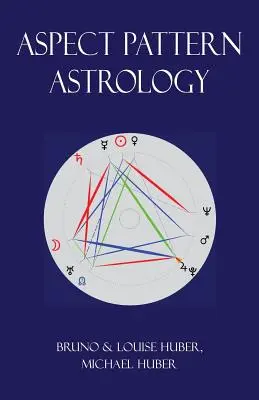 Aspekt-Muster-Astrologie: Eine neue ganzheitliche Horoskop-Deutungsmethode - Aspect Pattern Astrology: A New Holistic Horoscope Interpretation Method