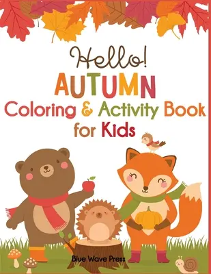 Hallo Herbst Malbuch & Activity Book für Kinder - Hello Autumn Coloring & Activity Book for Kids