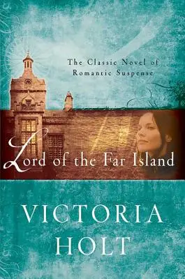 Der Herr der fernen Insel: Der klassische Roman der romantischen Suspense - Lord of the Far Island: The Classic Novel of Romantic Suspense